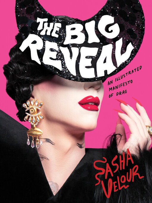 Title details for The Big Reveal by Sasha Velour - Wait list